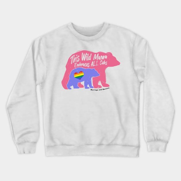 Wild Mama Pride Tee Crewneck Sweatshirt by Marriage and Martinis